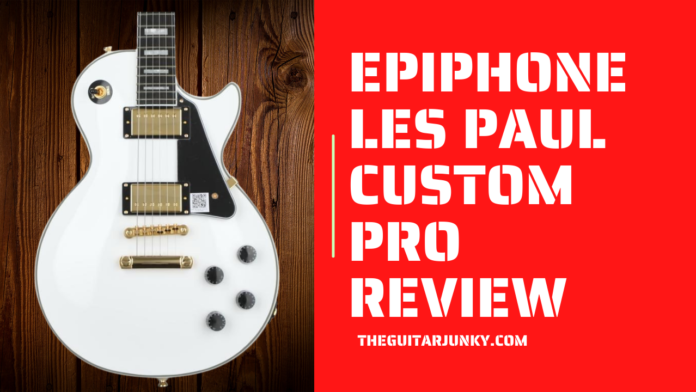 Epiphone Les Paul Custom PRO Review