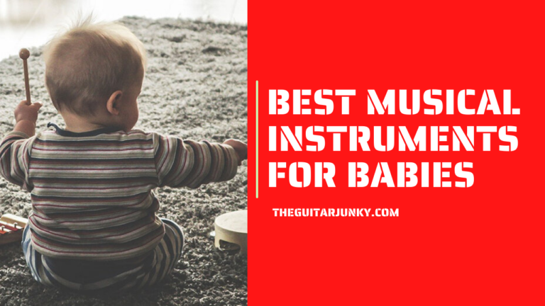 Best Musical Instruments For Babies
