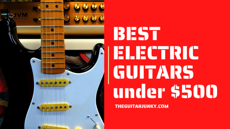 Best Electric Guitars Under $500