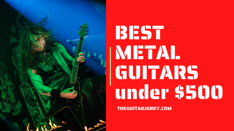 Best Metal Guitar under $500