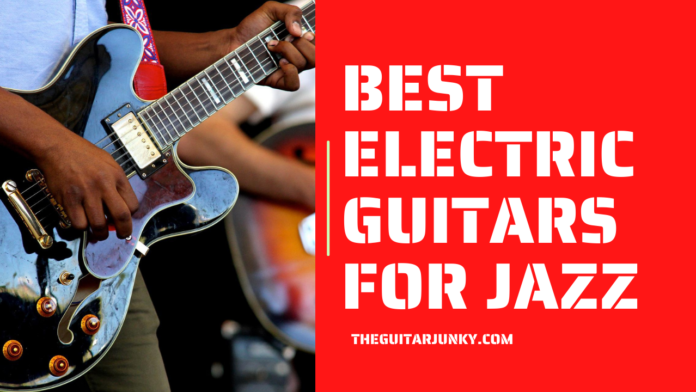 Best Electric Guitars for Jazz