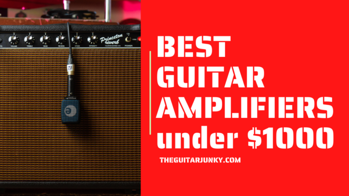 Best Guitar Amplifiers under $1000