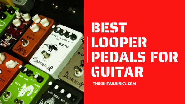 7 Best Looper Pedals for Guitar (2023 Reviews)