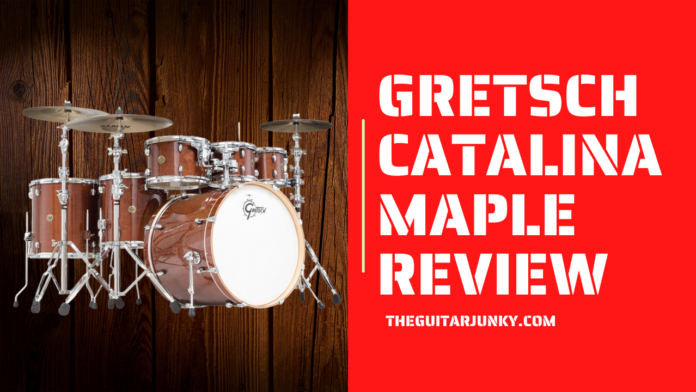 Gretsch Catalina Maple Review