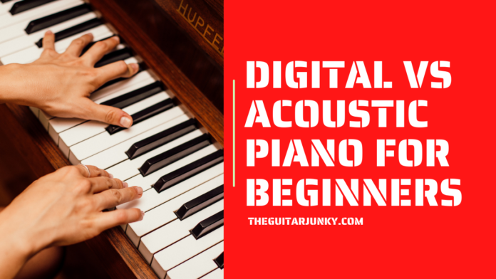 Digital vs Acoustic Piano for Beginners