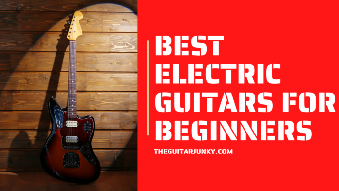 BEST ELECTRIC GUITARS FOR BEGINNERS