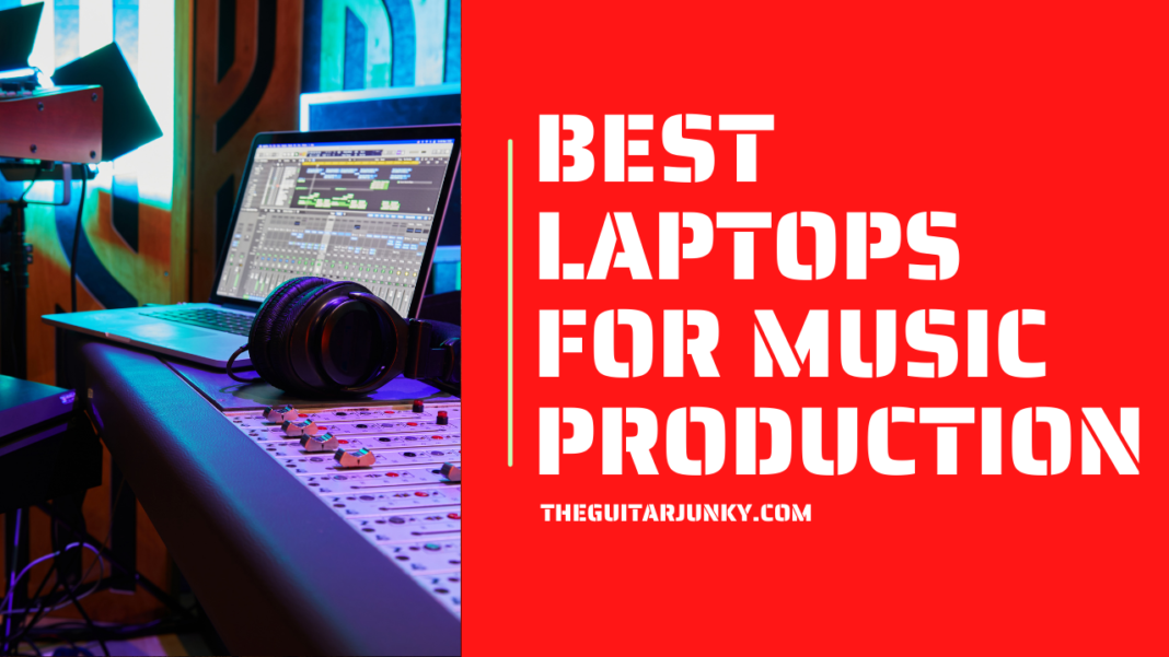 10 Best Laptops For Music Production in 2024 (Reviews)