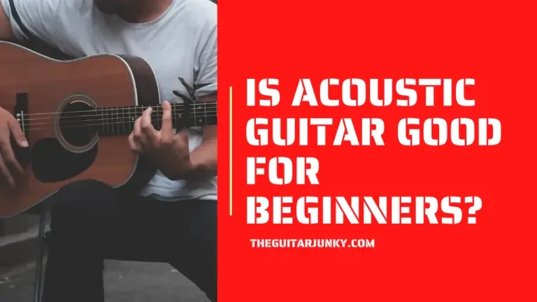 Is Acoustic Guitar Good for Beginners