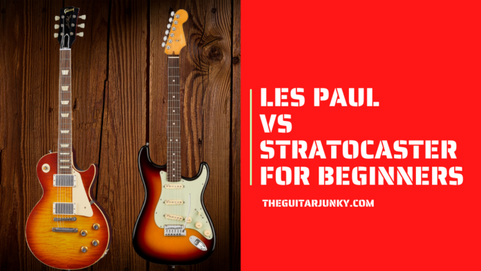 Les Paul vs Stratocaster for Beginners