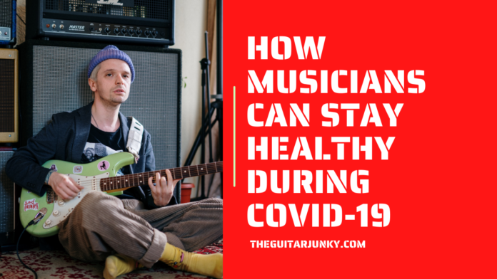 How Musicians Can Stay Healthy During Covid-19