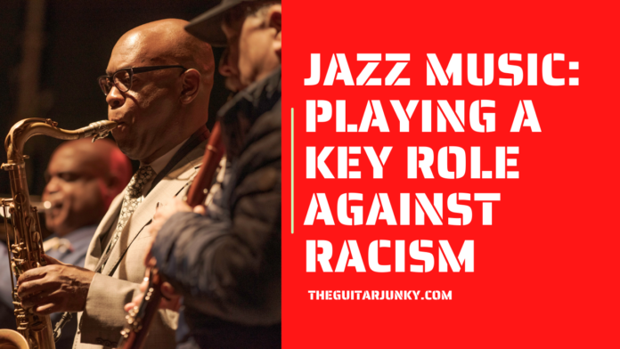 Jazz Music Playing a Key Role Against Racism