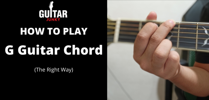 How to Play the G Chord on Guitar - The Right Way