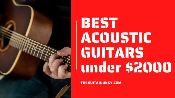 10 Best Acoustic Guitars Under $2000