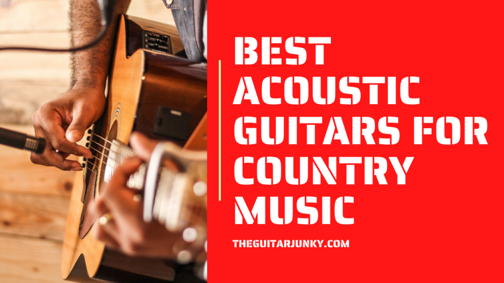Best Acoustic Guitars For Country Music 1030x579 