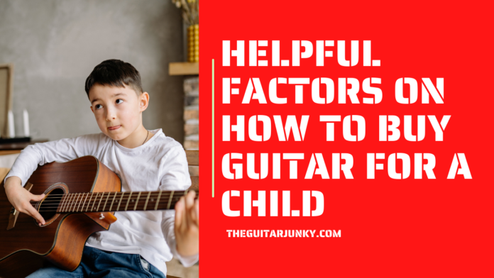 Helpful Factors On How To Buy Guitar For A Child (2)