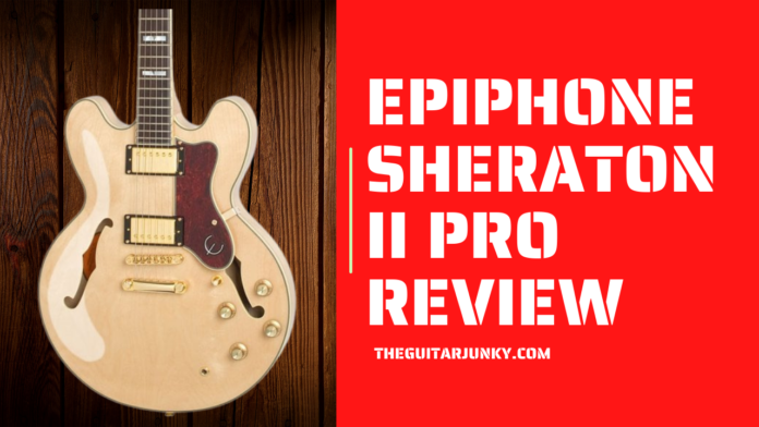 Epiphone Sheraton II PRO Review