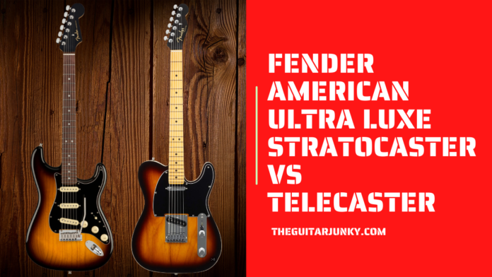 Fender American Ultra Luxe Stratocaster vs Telecaster