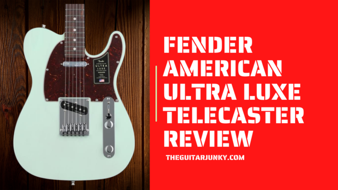 Fender American Ultra Luxe Telecaster Review