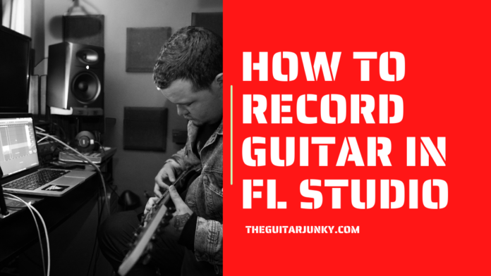 How To Record Guitar in FL Studio