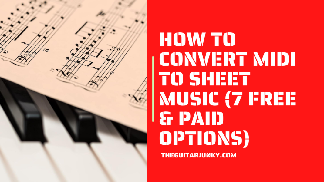 How To Convert MIDI To Sheet Music (7 Free & Paid Options)