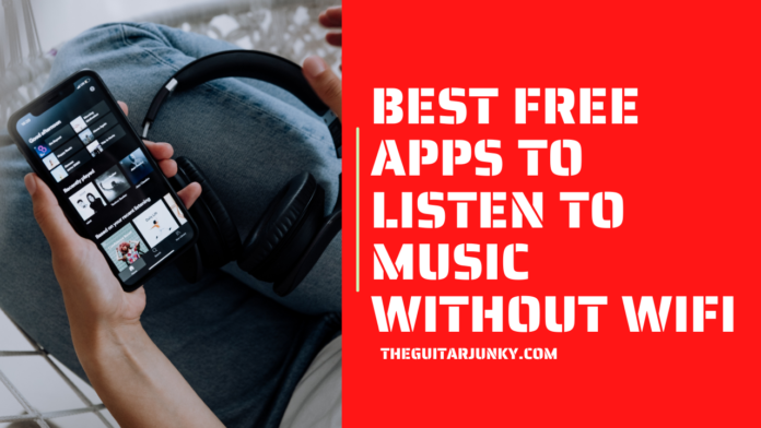 Best FREE Apps to Listen to Music Without Wifi