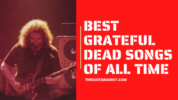 Best Grateful Dead Songs of All Time