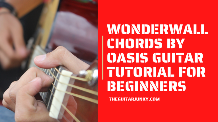 Wonderwall Chords by Oasis Guitar Tutorial for Beginners