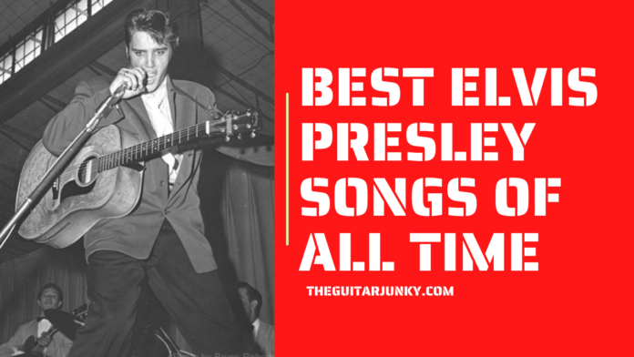 Best Elvis Presley Songs of All Time