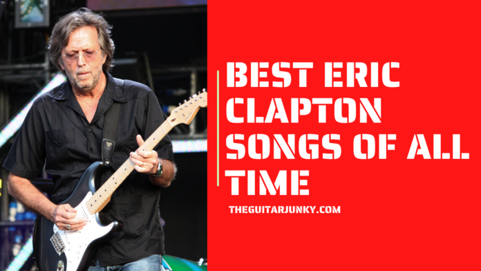Best Eric Clapton Songs of All Time
