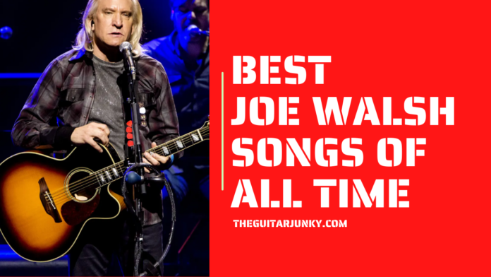 Best Joe Walsh Songs of All Time