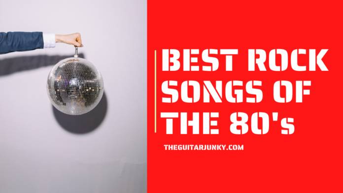 Best Rock Songs of the 80’s