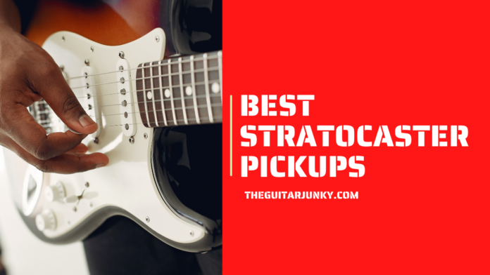 Best Stratocaster Pickups