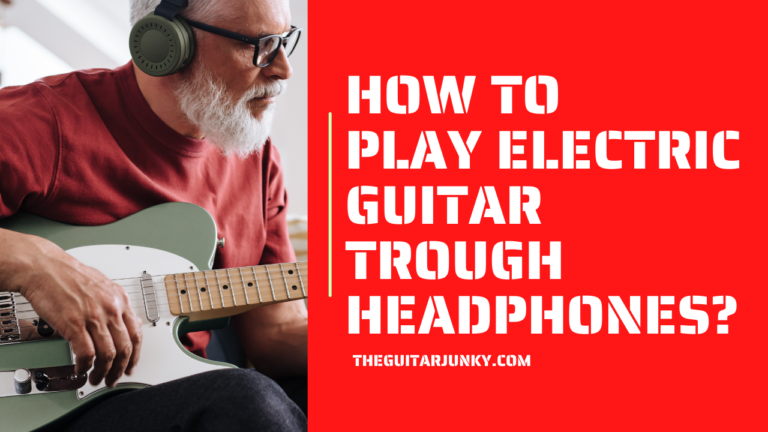 How to Play Electric Guitar Through Headphones