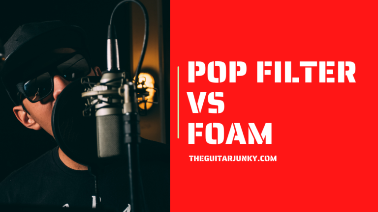 Pop Filter vs Foam – Which is Better?